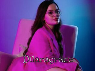 Dilaragrace