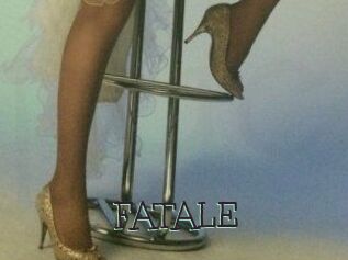 FATALE