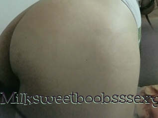 Milksweetboobsssexy