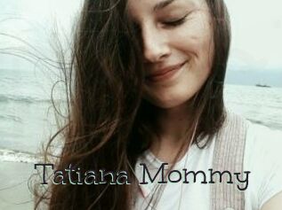 Tatiana_Mommy