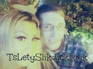 TsLetySlikdickRick